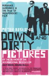 Down and Dirty Pictures by Peter Biskind