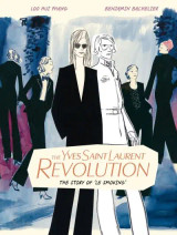 Cover image for The Yves Saint Laurent Revolution: The Story of 'Le Smoking' by Loo Hui Phang