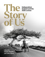 Book cover for The Story of Us: Independent Ireland and the 1926 Census Orlaith McBride & John Gibney