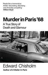 Book cover for Murder In Paris '68: A true story of death and glamour by Edward Chisholm