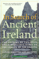 Book cover for In Search of Ancient Ireland : The Origins of the Irish from Neolithic Times to the Coming of the English by Carmel McCaffre , Leo Eaton