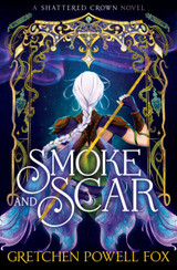 Smoke and Scar by Gretchen Powell Fox