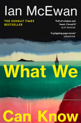 Book cover for What We Can Know by Ian McEwan