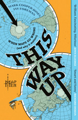 Book cover for This Way Up: When Maps Go Wrong (and Why it Matters) by Map Men