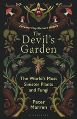 Book cover for The Devil’s Garden: The World's Most Sinister Plants and Fungi by Peter Marren