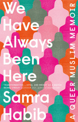 Book cover for We Have Always Been Here by Samra Habib