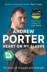 Heart on My Sleeve: My story of struggle and strength by Andrew Porter