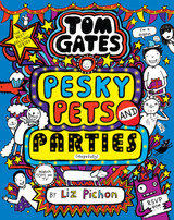 Tom Gates 24: Pesky Pets and Parties (Book 24) by Liz Pichon