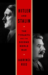 Book cover for Hitler and Stalin: The Tyrants and the Second World War by Laurence Rees (HB)