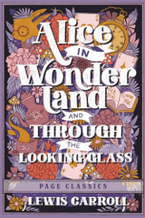 Book cover for Alice in Wonderland and Through the Looking-Glass by Lewis Carroll (Page Classics)