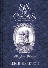Book cover for Six of Crows: A Darker Shore: Letters from Ketterdam by Leigh Bardugo