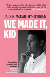 Cover image for We Made It, Kid by Jackie McCarthy O'Brien