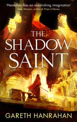 Book cover for The Shadow Saint: Book Two of the Black Iron Legacy by Gareth Hanrahan