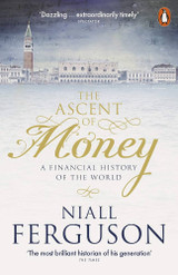 Cover image for The Ascent of Money: A Financial History of the World
by Niall Ferguson