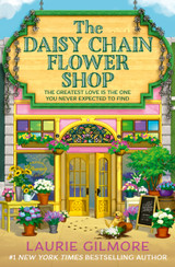 Cover image for The Daisy Chain Flower Shop by Laurie Gilmore