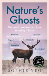 Book cover for Nature’s Ghosts: The World We Lost and How to Bring it Back by Sophie Yeo