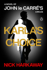 Cover for Karla's Choice: A John le Carre Novel by Nick Harkaway