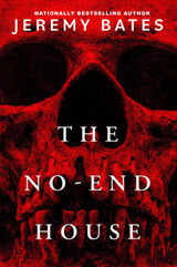 Cover for The No-End House by Jeremy Bates