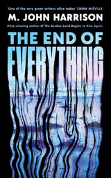 Thumbnail of The End of Everything by M.John Harrison