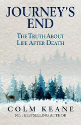 Book cover for Journey's End: The Truth about Heaven and Hell by Colm Keane