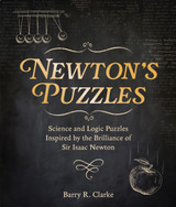 Book cover for Newton's Puzzles: Science and Logic Puzzles Inspired by the Brilliance of Sir Isaac Newton by Barry R. Clarke