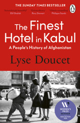 The Finest Hotel in Kabul: A People’s History of Afghanistan by Lyse Doucet