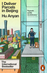 Book cover for I Deliver Parcels in Beijing: On Making a Living by Hu Anyan