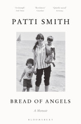 Bread of Angels by Patti Smith