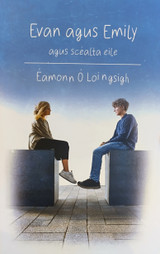 Evan agus Emily agus Scéalta Eile by Éamonn Ó Loingsigh