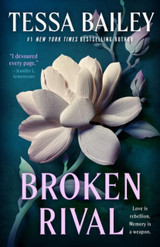 Broken Rival by Tessa Bailey