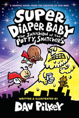 Super Diaper Baby 2: The Invasion of the Potty Snatchers by Dav Pilkey