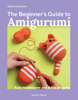 Beginners Guide to Amigurumi by Sarah-Jane Hicks