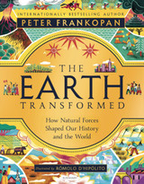 The Earth Transformed: How Natural Forces Shaped Our History and the World by Professor Peter Frankopan