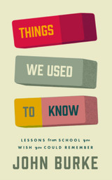 Things We Used to Know by John Burke