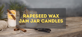 Rapeseed Wax Candles in Jam Jars - Step by Step Guide