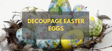 Decoupage Easter Eggs - Step by Step Guide