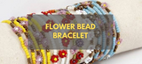 Flower Bead Bracelet - Step by Step Guide