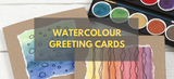 Watercolour Greeting Cards - Step by Step Guide