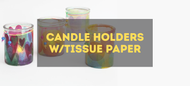 Candle Holders Decorated with Tissue Paper - Step by Step Guide