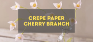 Make Crepe Paper Cherry Branch - Step by Step Guide