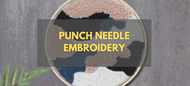 Punch Needle Embroidery - Step by Step Guide