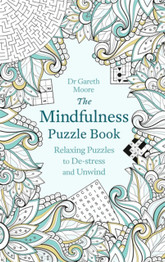 The Mindfulness Puzzle Book: Relaxing Puzzles to De-stress and Unwind by Dr. Gareth Moore