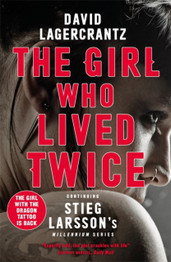 The Girl Who Lived Twice by David Lagercrantz