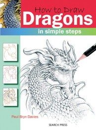 How to Draw Dragons: In Simple Steps by Paul Bryn Davies