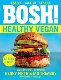 BOSH Healthy Vegan by Henry Firth & Ian Theasby