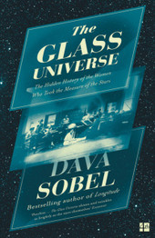 The Glass Universe: The Hidden History of the Women Who Took the Stars by Dava Sobel