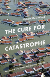 The Cure for Catastrophe by Robert MuirbyWood