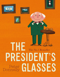 The President's Glasses by Peter Donnelly