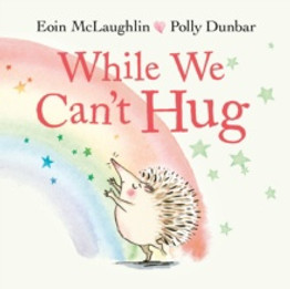 While We Can't Hug by Eoin McLaughlin
