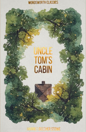 Uncle Tom's Cabin by Harriet Beecher Stowe